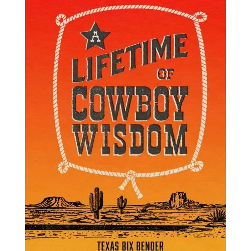 A Lifetime of Cowboy Wisdom